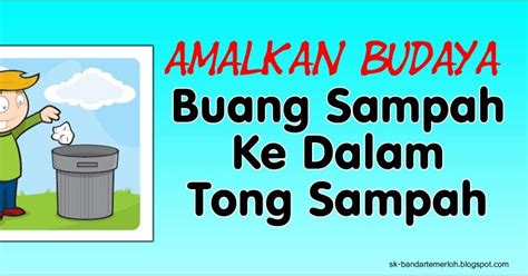 Contextual translation of buang sampah dalam tong into english. SK Bandar Temerloh: Muat Turun Poster Kempen Di SKBT
