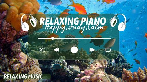 Relaxing Music Aquarium Relaxing Music Underwater Piano Relaxing