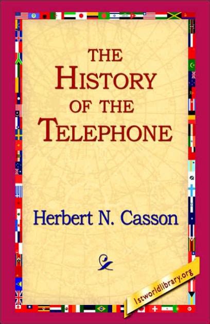 The History Of The Telephone Illustrated By Herbert Casson Nook