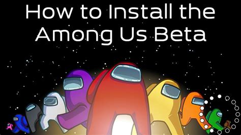 How To Install The Among Us Beta Youtube