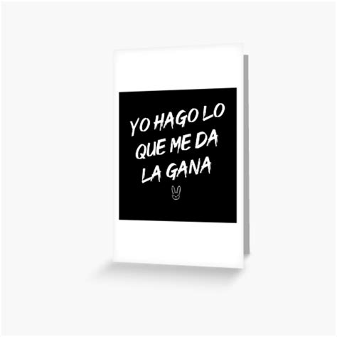 Yo Hago Lo Que Me Da La Gana Yhlqmdlg Bad Bunny Greeting Card