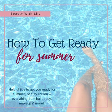 How To Get Ready For Summer Beauty Edition Beauty With Lily
