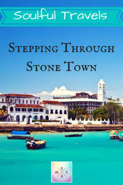 ~soulful Travels~ Stepping Through Stone Town Holistic Mind Body And Soul