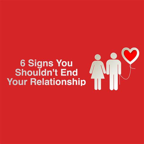 6 Signs You Shouldnt End Your Relationship School Of Life