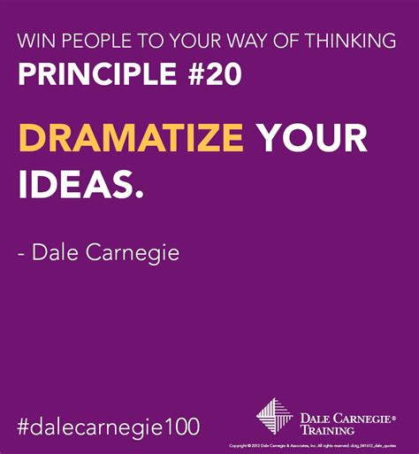 Dale Carnegie Training Principle 20 Dramatize Your Ideas And You