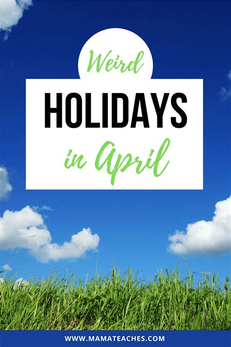 Weird Holidays In April To Celebrate With Kids Mama Teaches