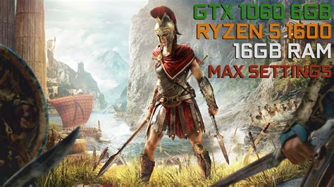 Assassin S Creed Odyssey Benchmark GTX 1060 Ryzen 5 1600 16GB RAM