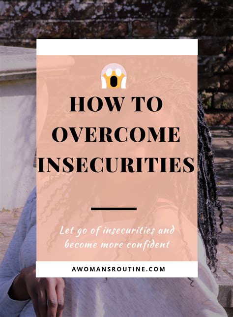 How To Overcome Insecurities And Be More Confident Insecure How To