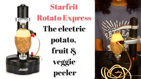 Starfrit Rotato Express Electric Potato Peeler Unboxing And Demo Youtube