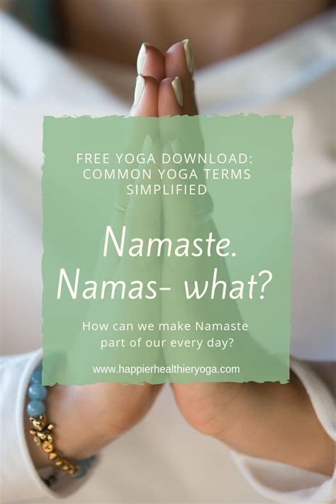 Namaste Namas What Free Guide To Common Yoga Terms Yoga Terms Yoga Words Mind Body Soul