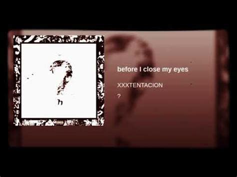 XXXtentacion Before I Close My Eyes By Xxxtentacion YouTube