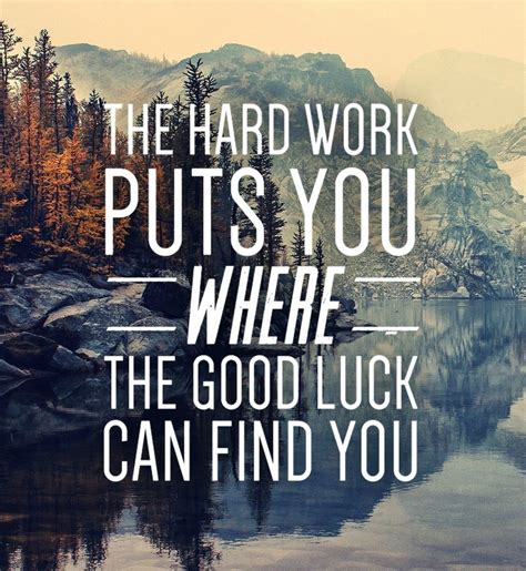 Stuff You Like Good Luck Quotes Luck Quotes Hard Work Quotes
