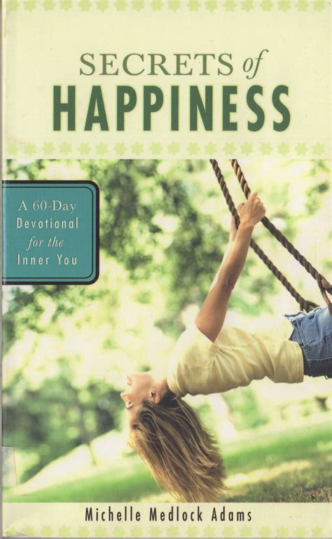 Secrets Of Happiness A 60 Day Devotional For The Inner You