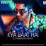 Kya Baat Hai Remix  DJ Rawking Download Now Single