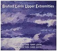 musik: Bill Bruford and Tony Levin - (1998) Upper Extremities