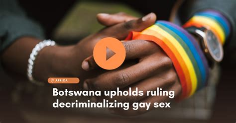 We Are Ready Botswana Decriminalizes Gay Sex Minority Africa