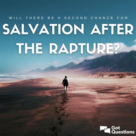 Will There Be A Second Chance For Salvation After The Rapture