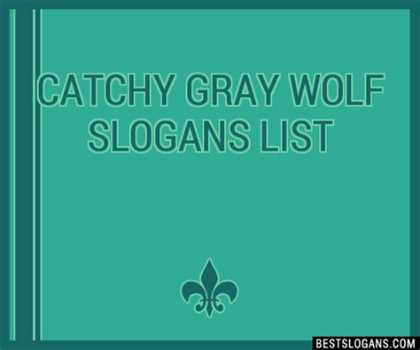 100 Catchy Gray Wolf Slogans 2024 Generator Phrases And Taglines