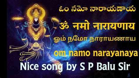 Om Namo Narayanaya Song Song By S P Balu