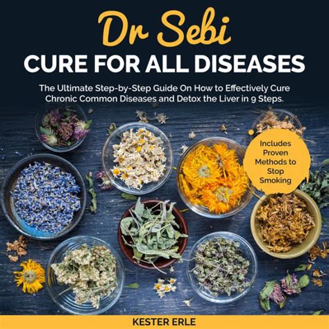 Dr Sebi Cure For All Diseases The Ultimate Step By Step Guide On How