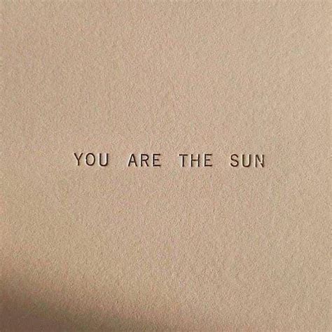 pin by taieannarivera on feelings quote aesthetic brown aesthetic you are the sun