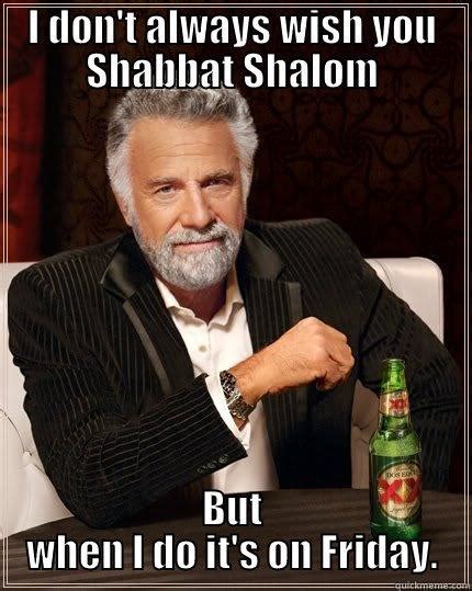 Shabbat Greetings Quickmeme