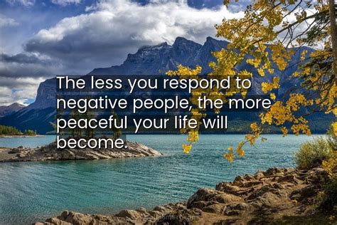 Quote The Less You Respond To Negative People Coolnsmart