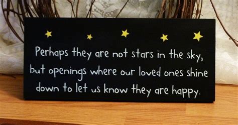 Perhaps They Are Not Stars In The Sky But Rather Openings Where Our