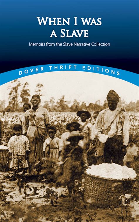 dover thrift editions when i was a slave memoirs from the slave narrative collection