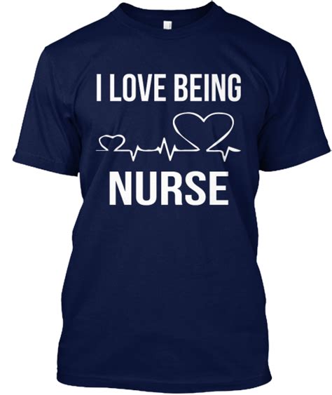 I Love Being Nurse T Shirt Nursing Tshirts Shirts T Shirt