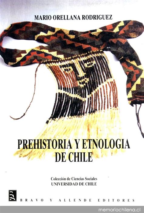 Prehistoria Y Etnología De Chile Memoria Chilena Biblioteca Nacional