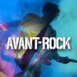 Avant-Rock - Compilation by Various Artists | Spotify