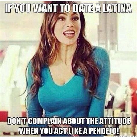 if you want to date a latina funny dating memes funny dating quotes dating humor quotes