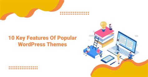 10 Key Features Of Popular Wordpress Themes Maxtra
