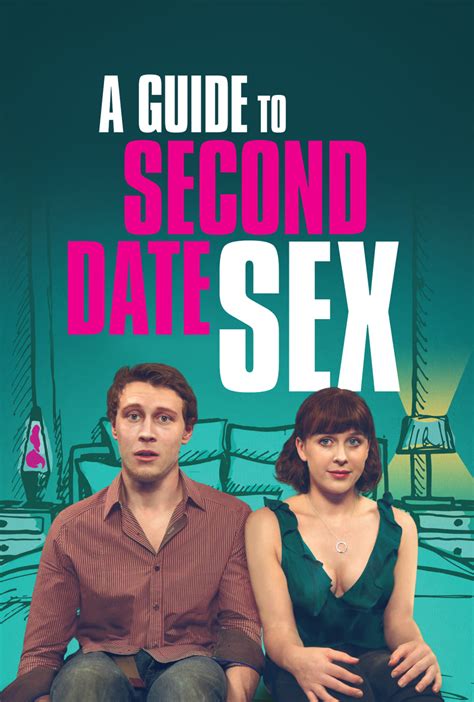A Guide To Second Date Sex 2019 Posters — The Movie Database Tmdb