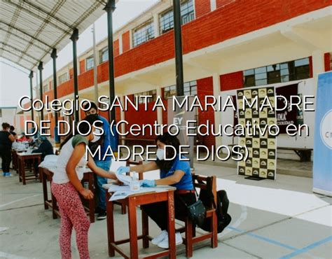 Colegio Santa Maria Madre De Dios Centro Educativo En Madre De Dios