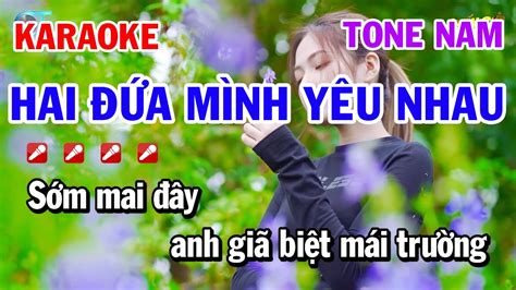 Karaoke Hai Đứa Mình Yêu Nhau Tone Nam Nhạc Sống Youtube