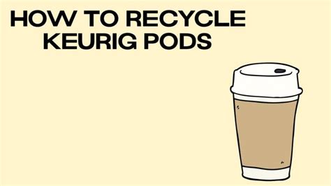 How To Recycle Keurig Pods Disposal Xt