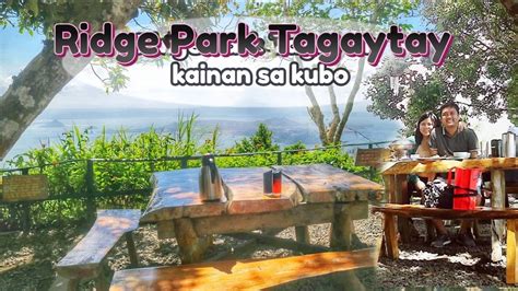 Ridge Park Tagaytay Kainan Sa Kubo Tagaytay Restaurant With Great