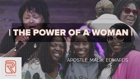 The Power Of A Woman Apostle Malik Edwards Youtube