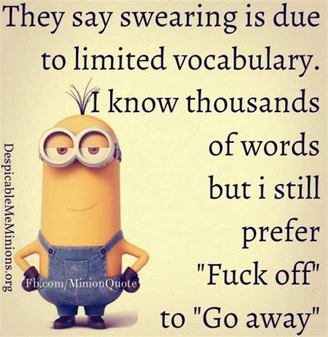 They Say Swearing Is Due To Minion Quotes Funny Minion Quotes