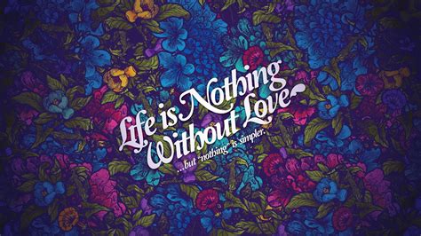 Life Nothing Without Love Wallpapers Hd Wallpapers Id 11995