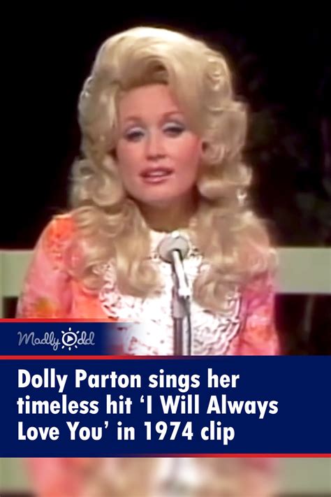 dolly parton sings her timeless hit ‘i will always love you in 1974 clip madly odd