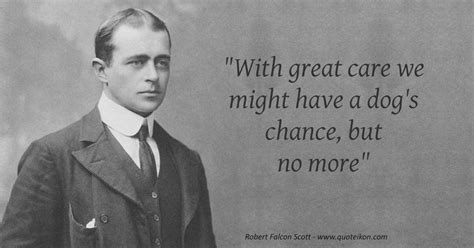 Falcon aviation insurance agency realizes that your airplane and helicopter insurance needs are unique, which is why we custom tailor your coverage to your needs. 12 of the Best Quotes By Robert Falcon Scott | Quoteikon