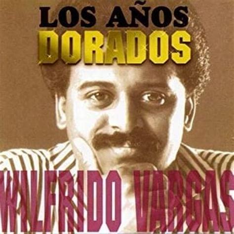 Wilfrido Vargas Los Años Dorados Lyrics And Tracklist Genius