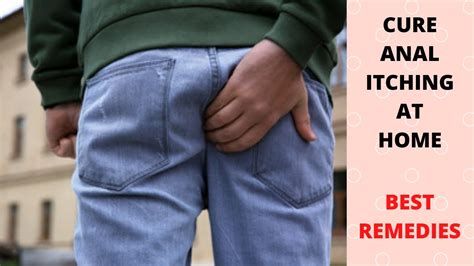 Rectal Itchinghome Remedies For Anal Itchinghow To Get Rid Of Anal Itching Naturally 2020