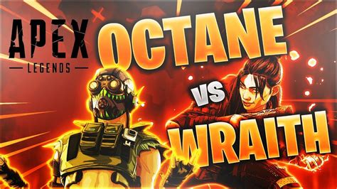 Octane Vs Wraith Who Is The Apex Legend Youtube