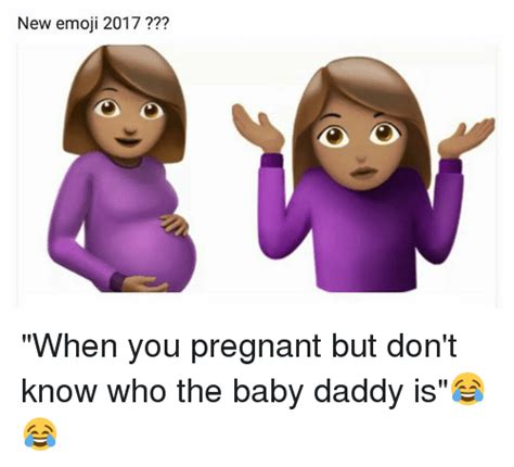 You can still create older iphone. New Emoji 2017 When You Pregnant but Don't Know Who the ...
