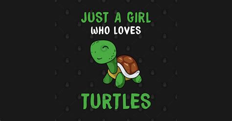 Just A Girl Who Loves Turtles Turtle Turtle Long Sleeve T Shirt Teepublic