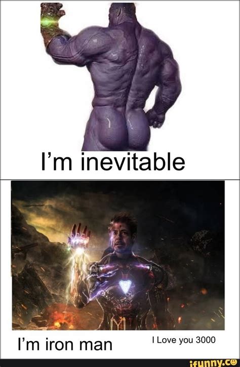 Im Inevitable Im Iron Man Ilove You 3000 Ifunny Iron Man Memes